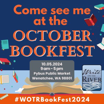 Come see me at the October Bookfest. 10/5/2024 9am-5pm Pybus Public Market, Wenatchee, WA 98801 #WOTRBookFest2024 Write on the river